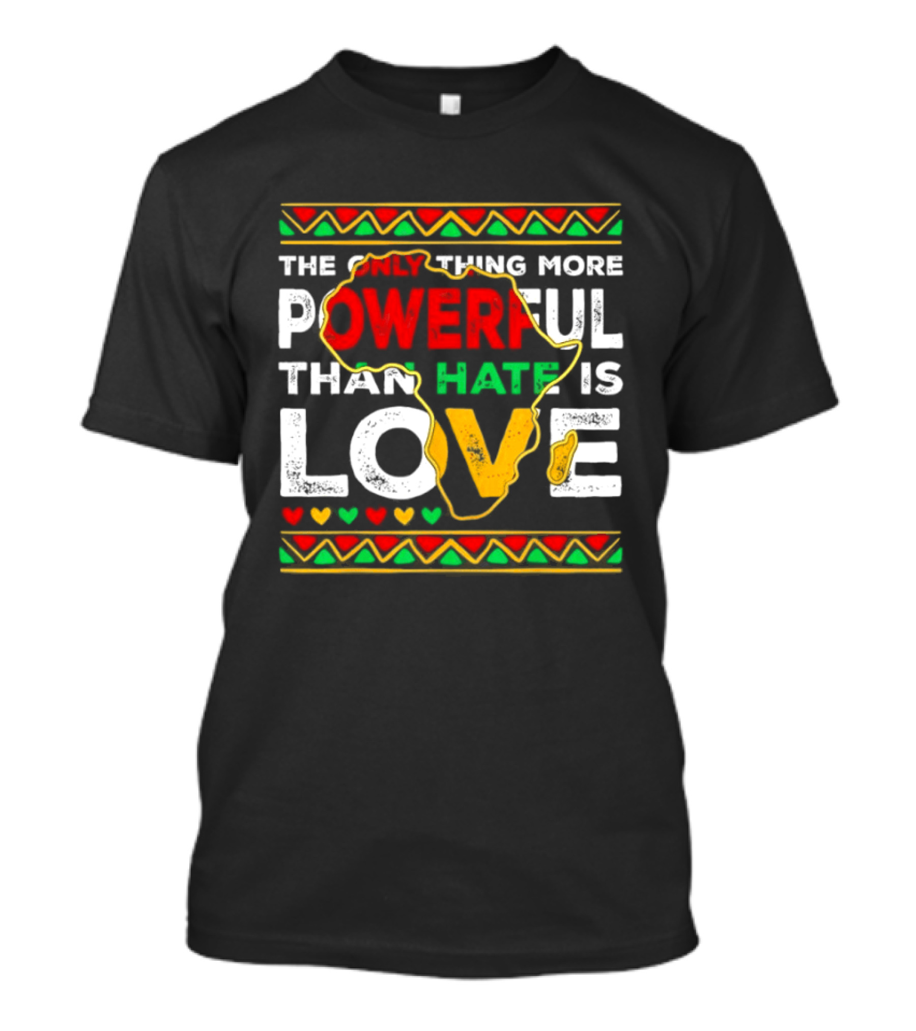 African Pride Powerful Love Greater Than Hate Black History Month T-Shirt