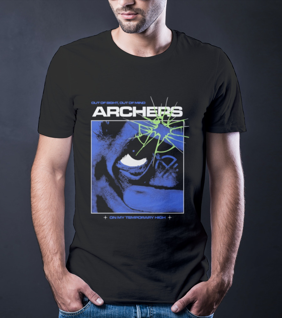 Archers Out Of Sight Out Of Mind On My Temporary High T-Shirt