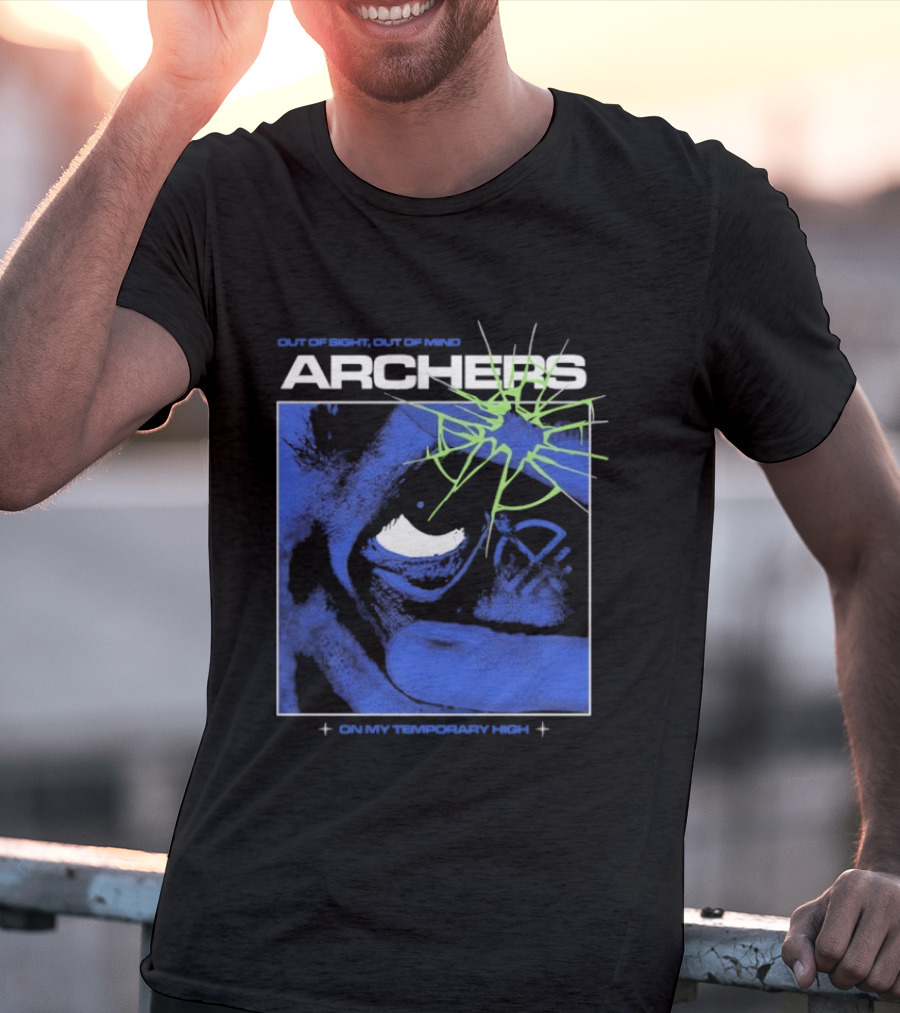 Archers Out Of Sight Out Of Mind On My Temporary High T-Shirt