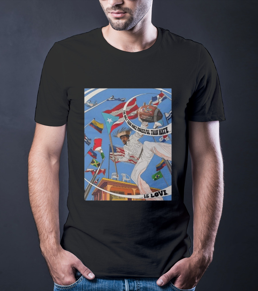 Bad Bunny The Only Thing More Powerful Than Hate Is Love Flags Together Somos América T-Shirt