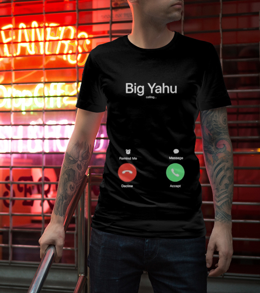 Big Yahu Incoming Call Decline Accept T-Shirt