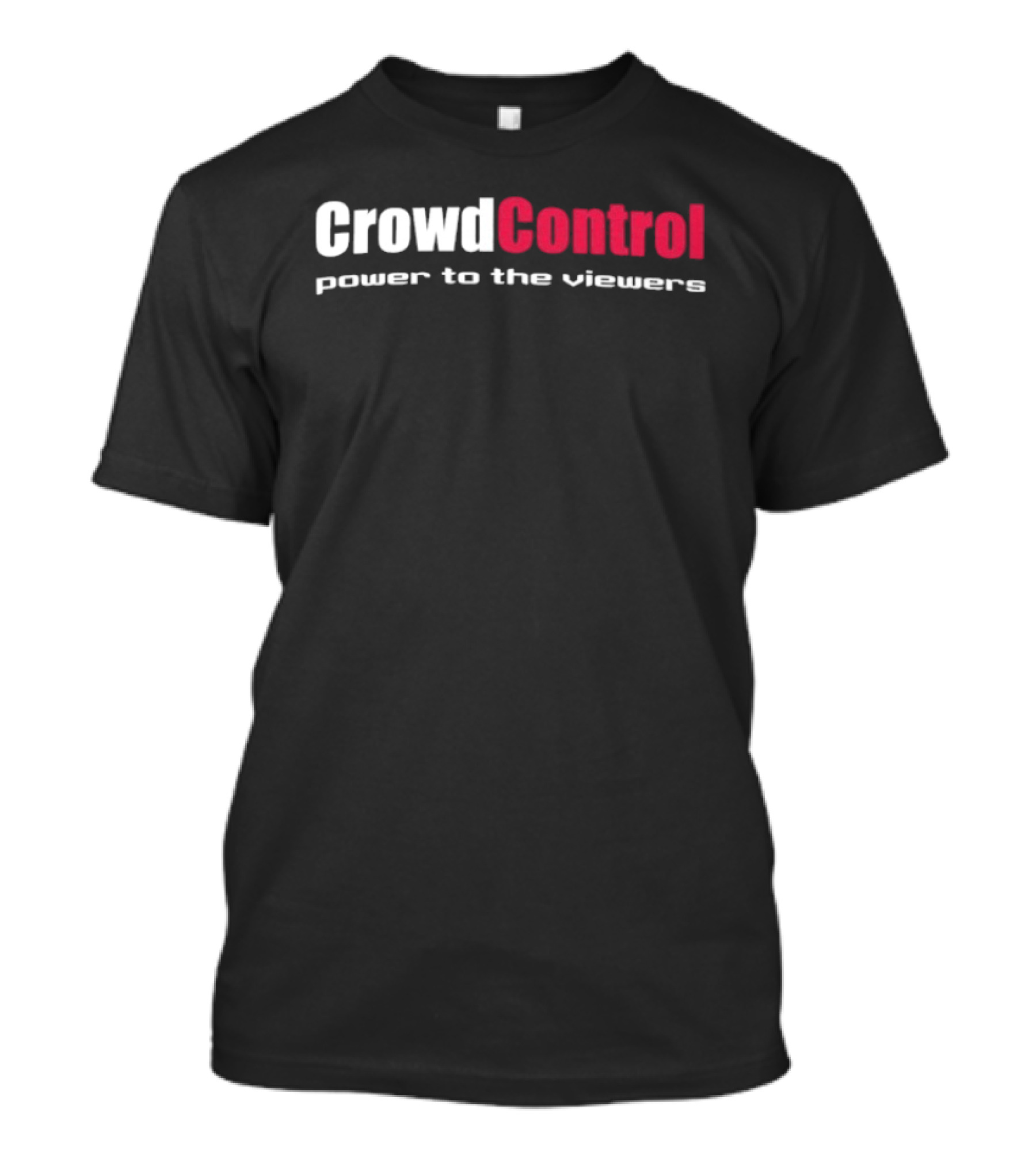 Crowd Control Power To The Viewers Interactive Experience T-Shirt