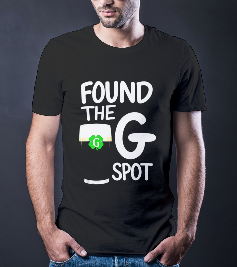 Found The G Spot Beer Shamrock St. Patrick's Day T-Shirt
