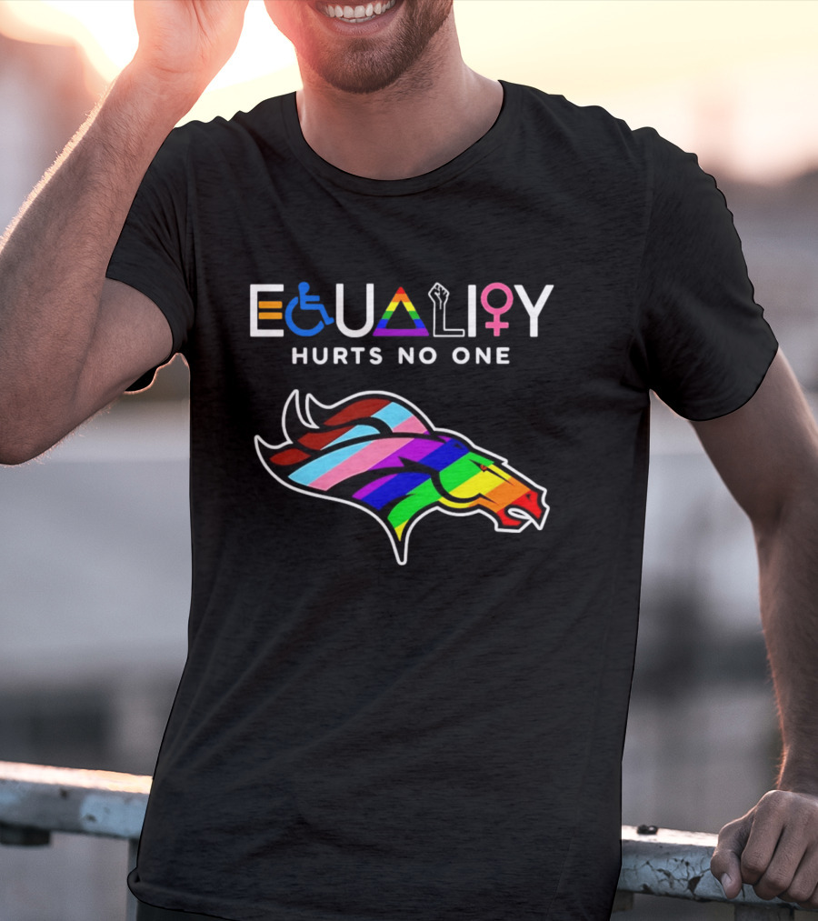 Denver Broncos Equality Hurts No One LGBTQ Pride T-Shirt