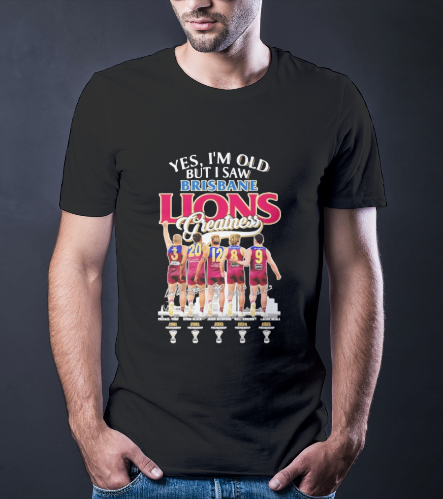 Yes I'm Old But I Saw Brisbane Lions Greatness Players 3 20 12 16 9 T-Shirt