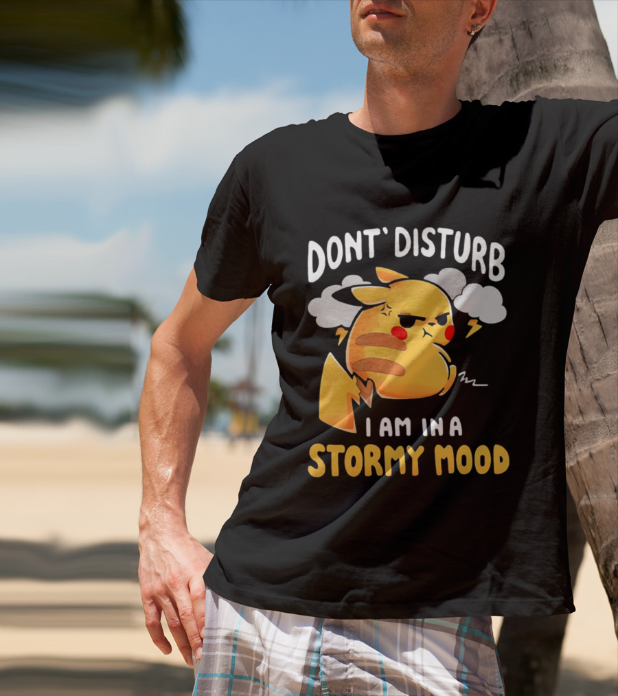 Pikachu Don't Disturb I Am In A Stormy Mood Lightning Clouds T-Shirt