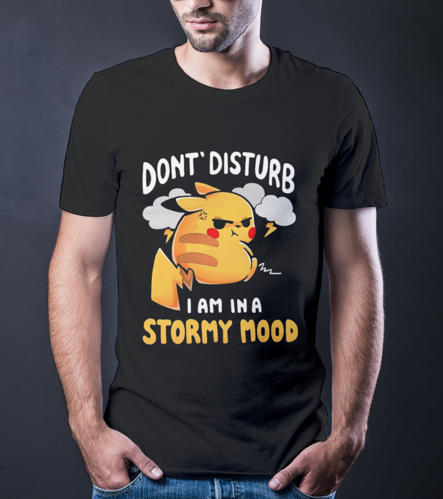 Pikachu Don't Disturb I Am In A Stormy Mood Lightning Clouds T-Shirt