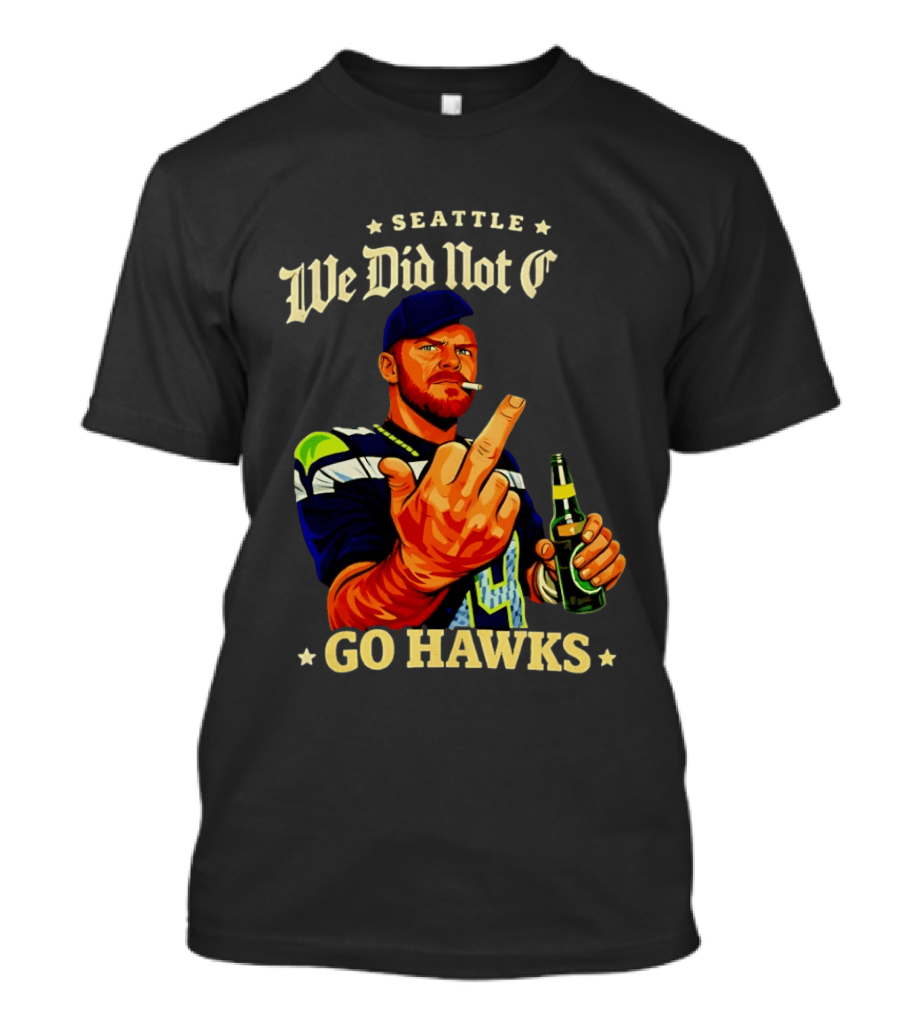 Seattle We Did Not Go Hawks Middle Finger Sam Darnold Ernest Jones Parade T-Shirt