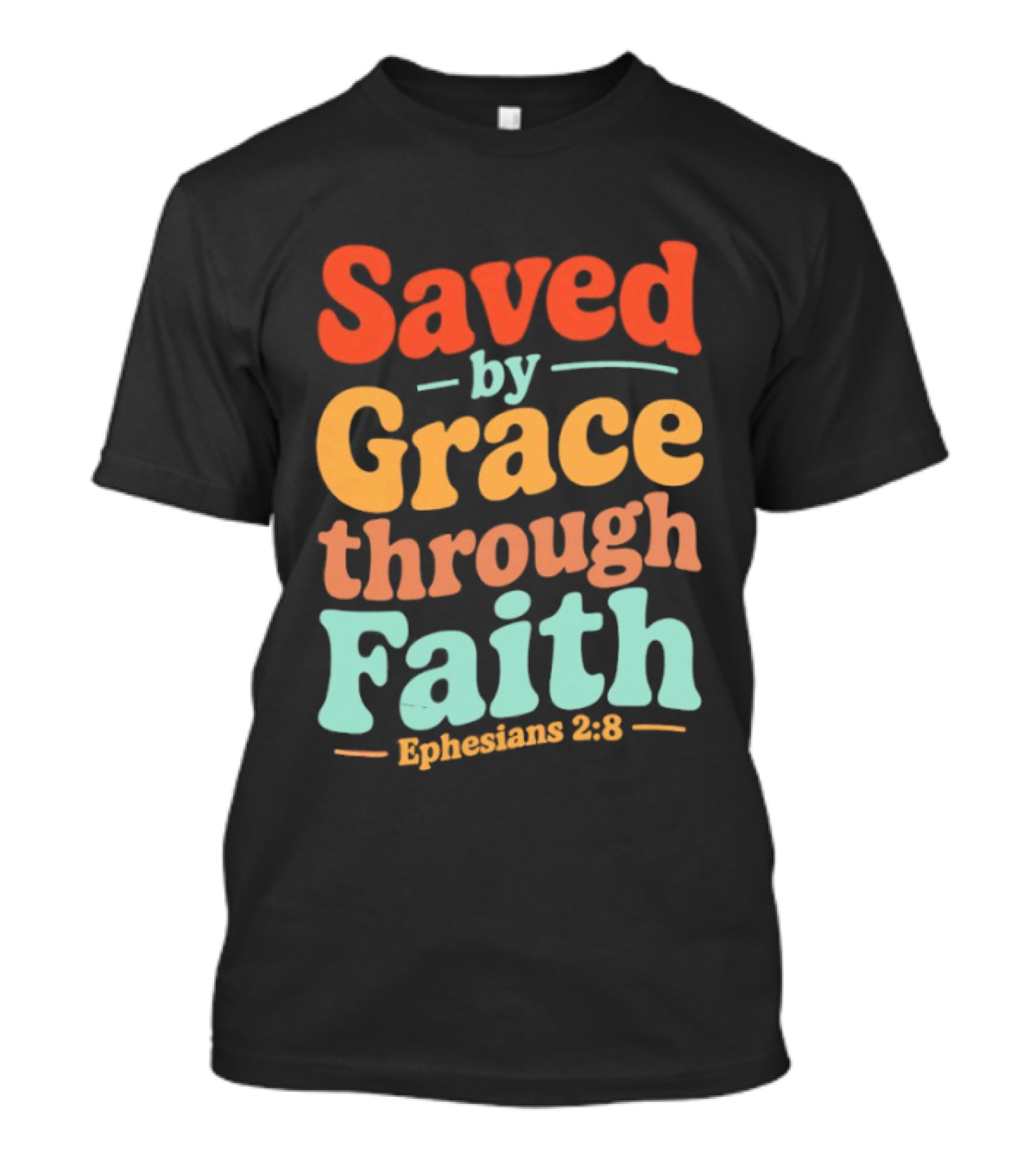 Saved By Grace Through Faith Ephesians 2:8 Christian Jesus Cross T-Shirt