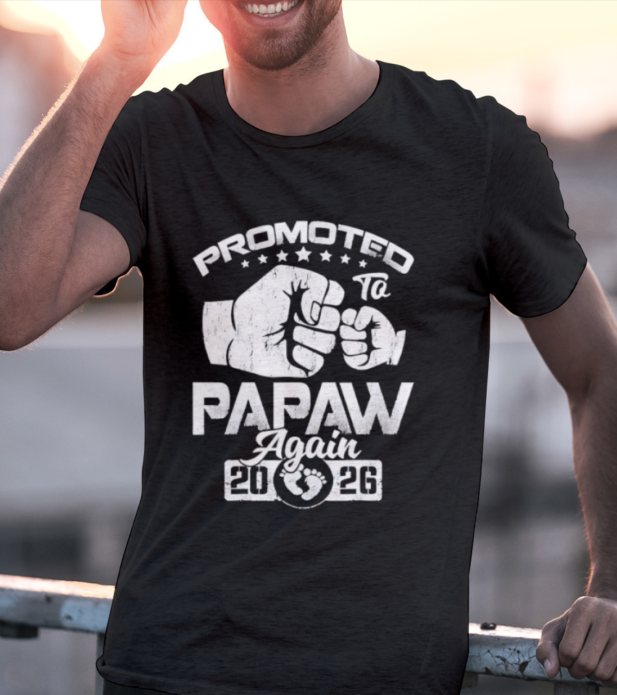 Promoted To Papaw Again Fist Bump Est 2026 Announcement T-Shirt