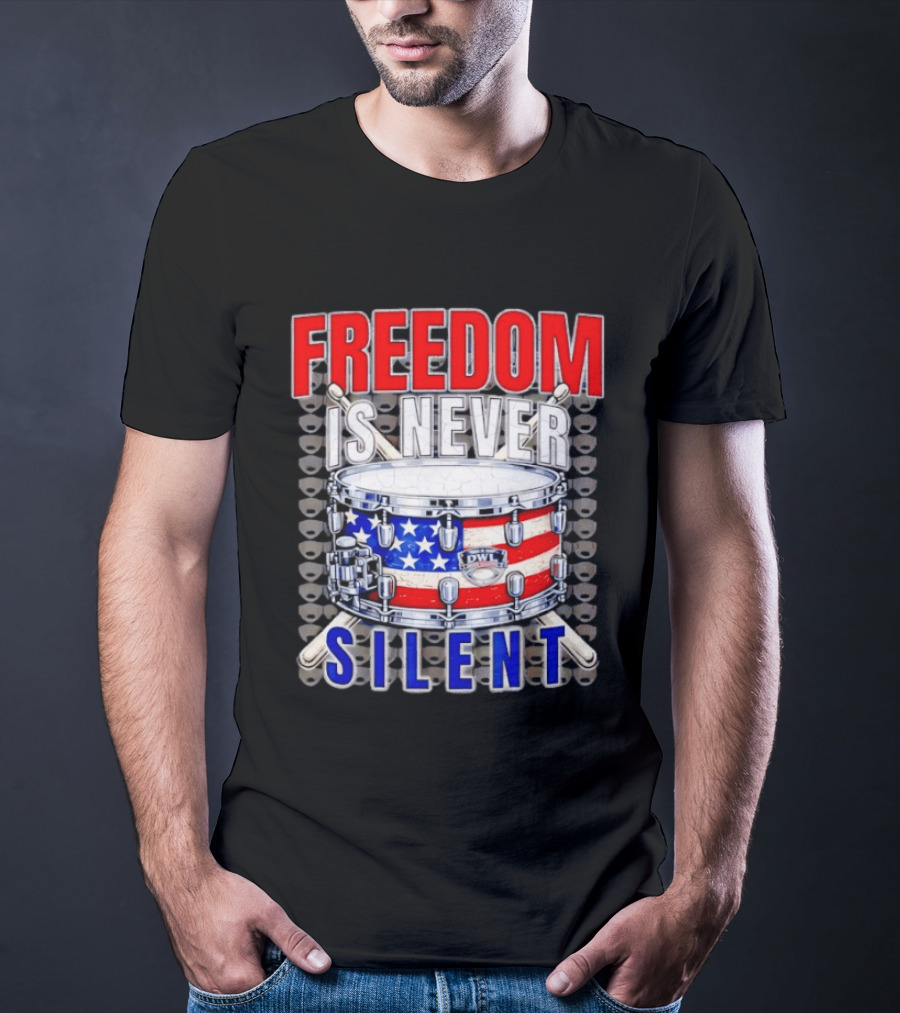 Freedom Is Never Silent American Flag Snare Drum T-Shirt