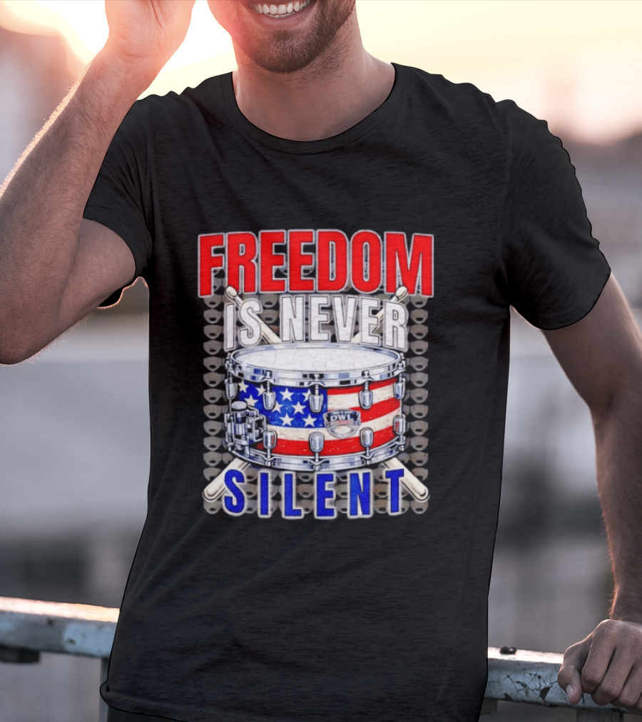Freedom Is Never Silent American Flag Snare Drum T-Shirt