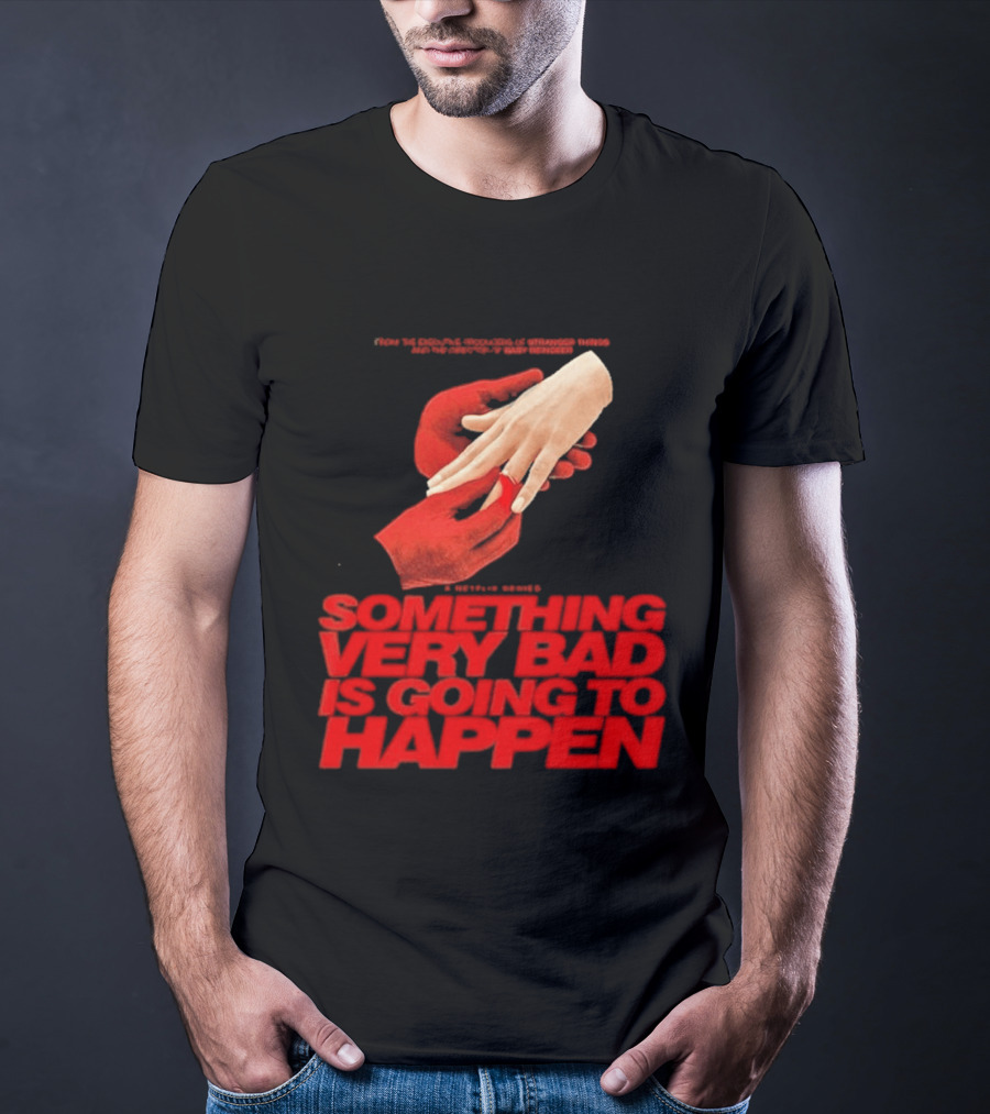 Something Very Bad Is Going To Happen Netflix Series March 26 2026 Hands Red T-Shirt