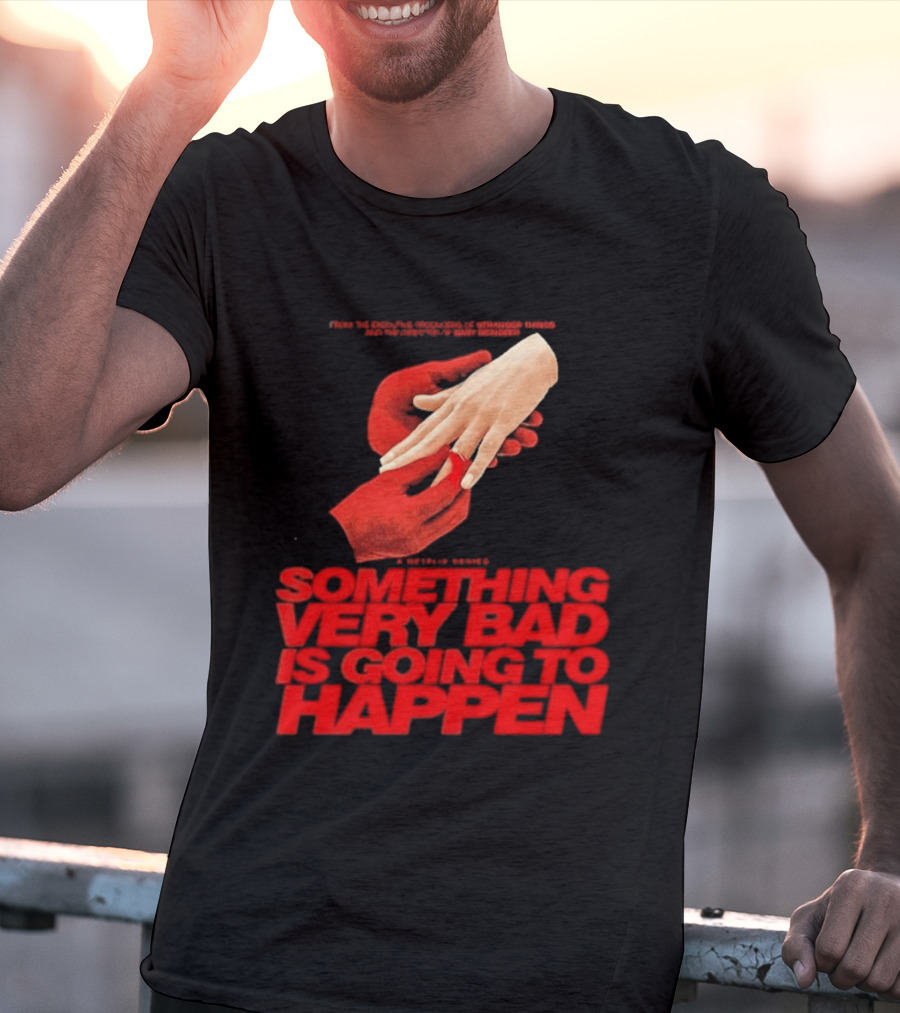 Something Very Bad Is Going To Happen Netflix Series March 26 2026 Hands Red T-Shirt