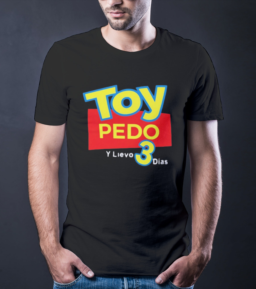TOY PEDO Y LIEVO 3 DIAS Toy Story Meme T-Shirt
