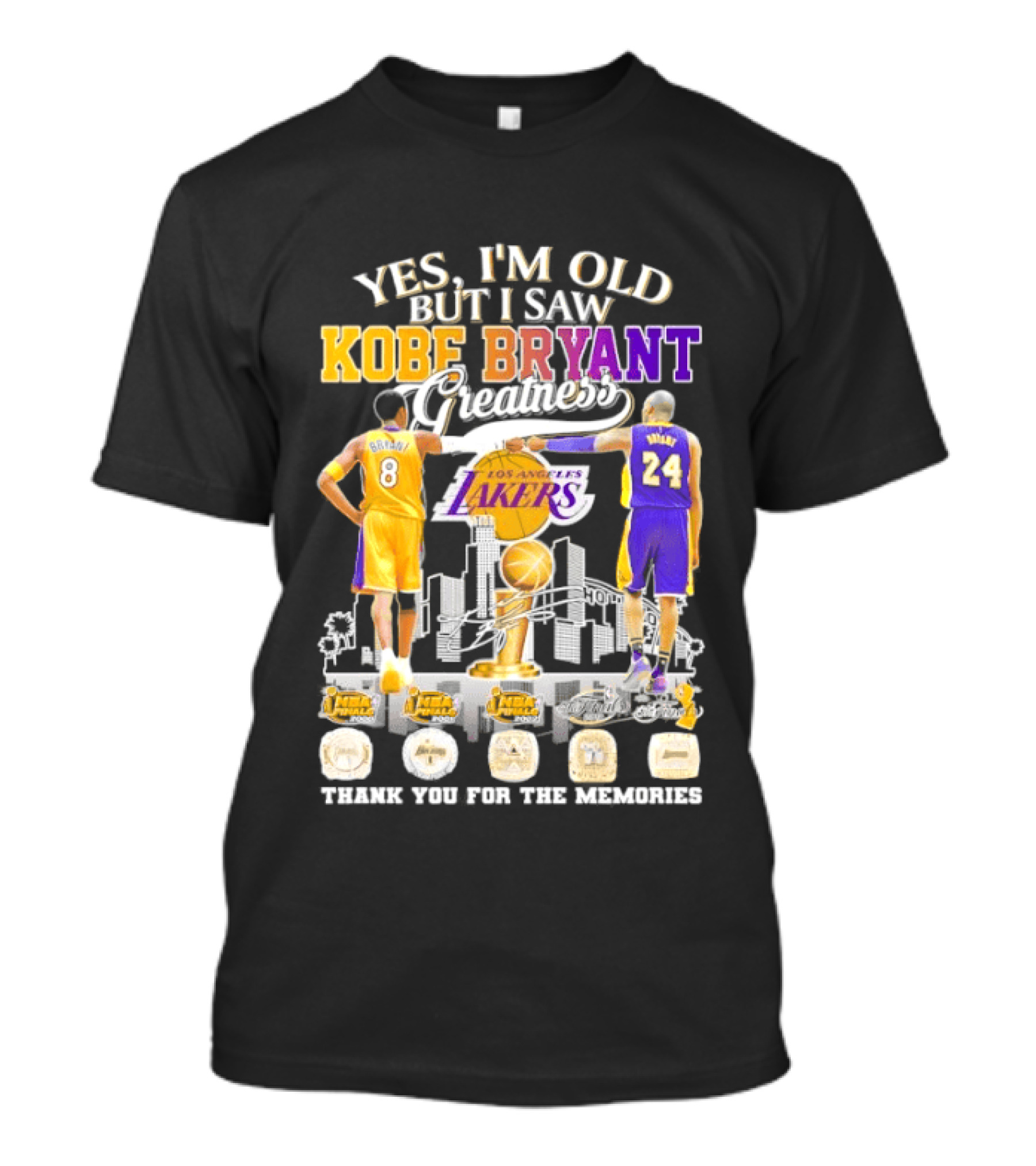 Yes I'm Old But I Saw Kobe Bryant Greatness Lakers Thank You For The Memories T-Shirt