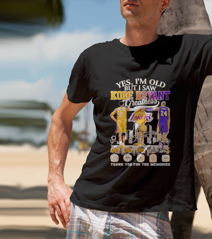 Yes I'm Old But I Saw Kobe Bryant Greatness Lakers Thank You For The Memories T-Shirt