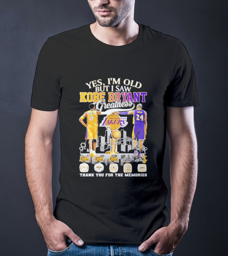 Yes I'm Old But I Saw Kobe Bryant Greatness Lakers Thank You For The Memories T-Shirt