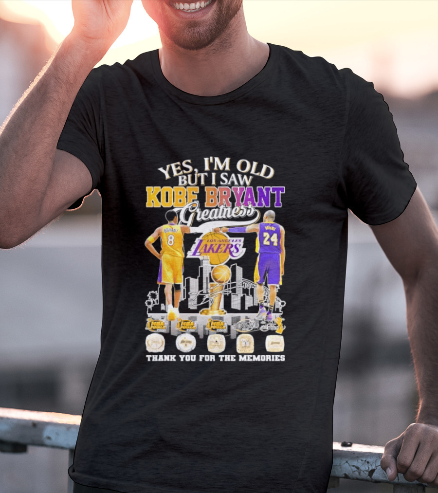 Yes I'm Old But I Saw Kobe Bryant Greatness Lakers Thank You For The Memories T-Shirt