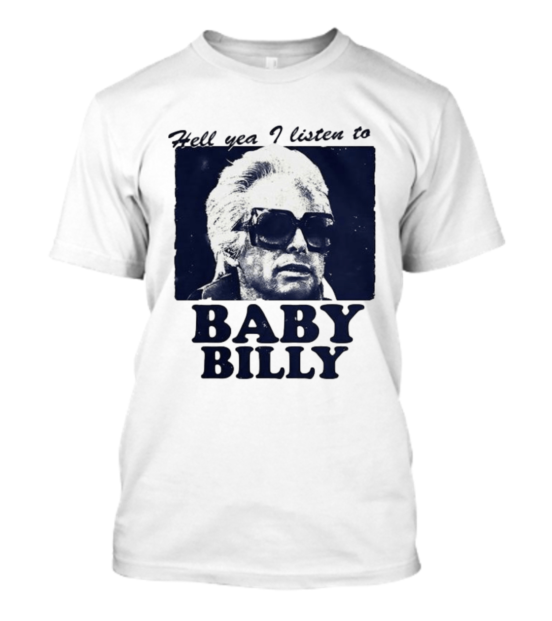 Hell Yea I Listen To Baby Billy The Righteous Gemstones T-Shirt