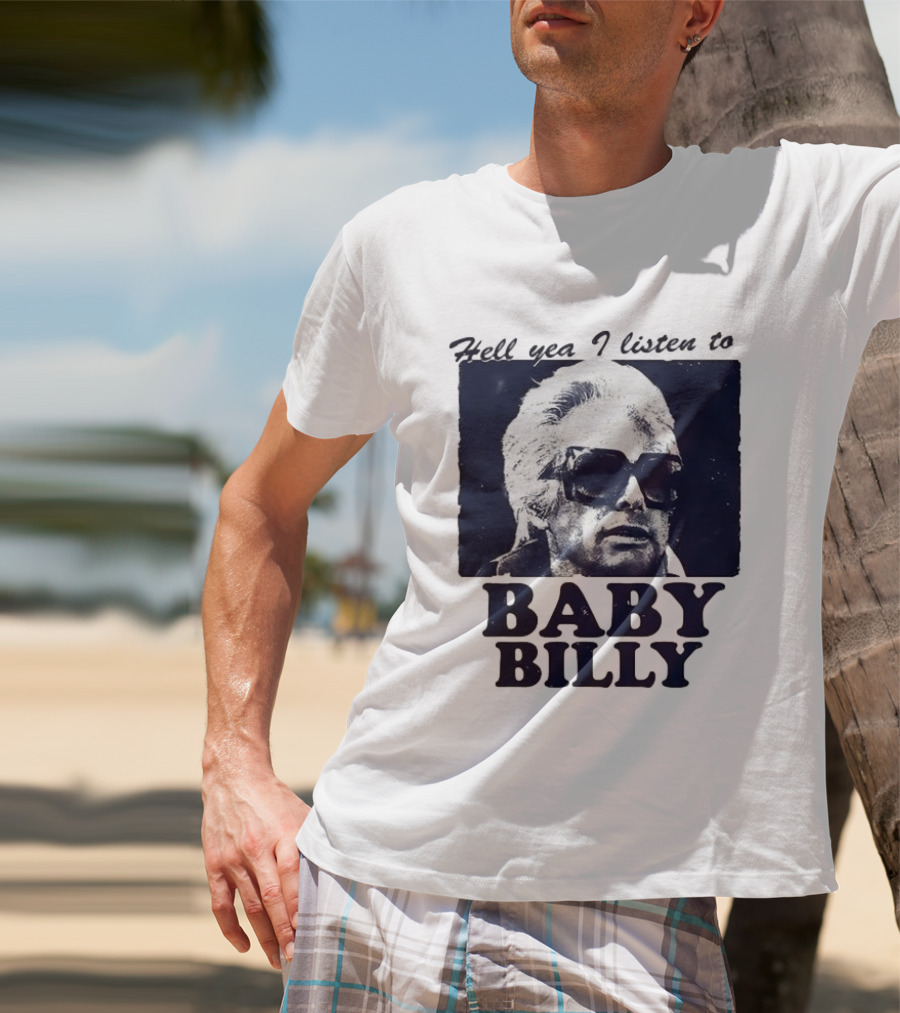 Hell Yea I Listen To Baby Billy The Righteous Gemstones T-Shirt