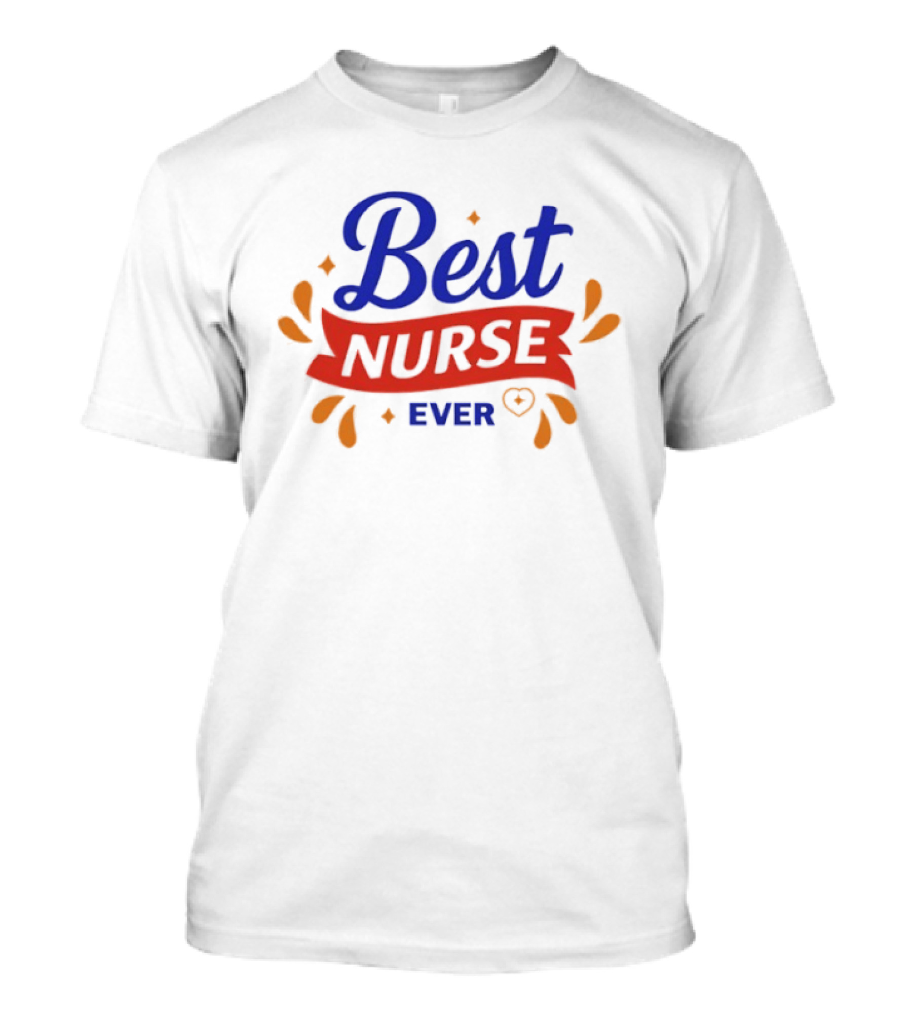Best Nurse Ever Colorful Text With Heart T-Shirt