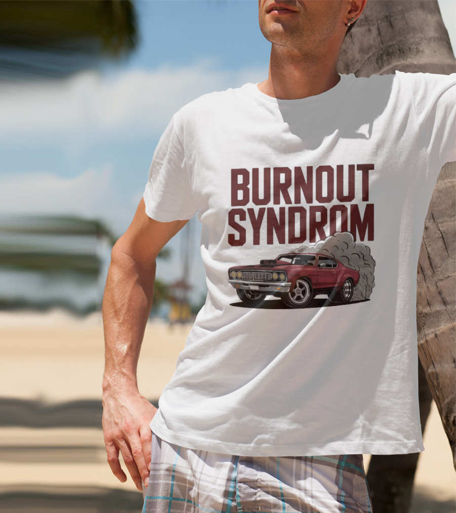 Burnout Syndrom Muscle Car Smoke Classic Vintage Racing T-Shirt