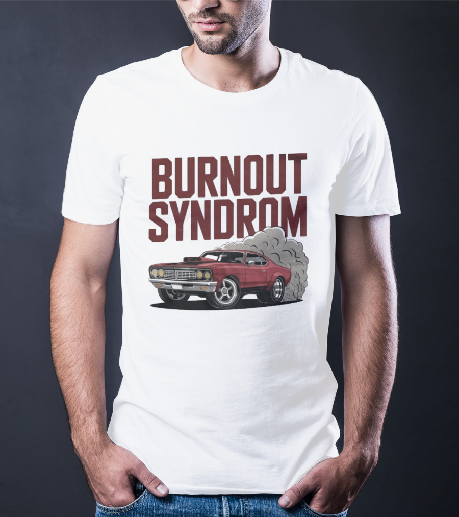 Burnout Syndrom Muscle Car Smoke Classic Vintage Racing T-Shirt