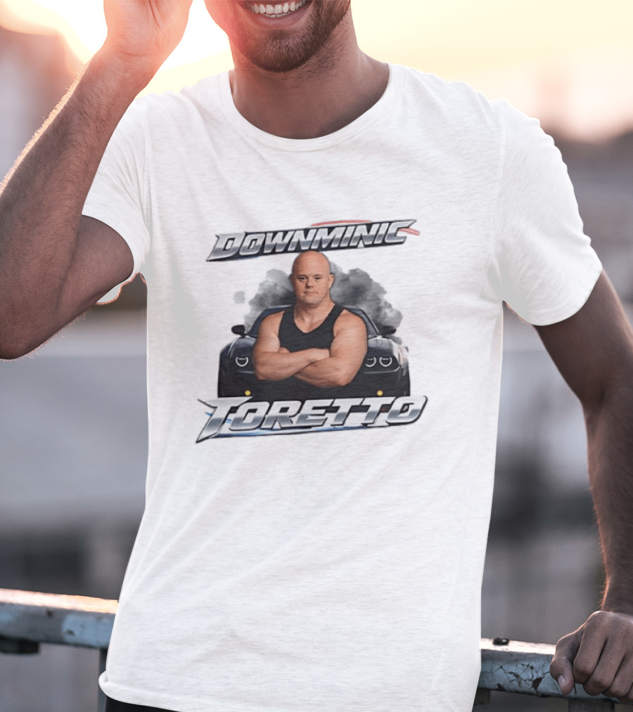 Downminic Toretto Dom X Down Syndrome Fast Muscle Car T-Shirt
