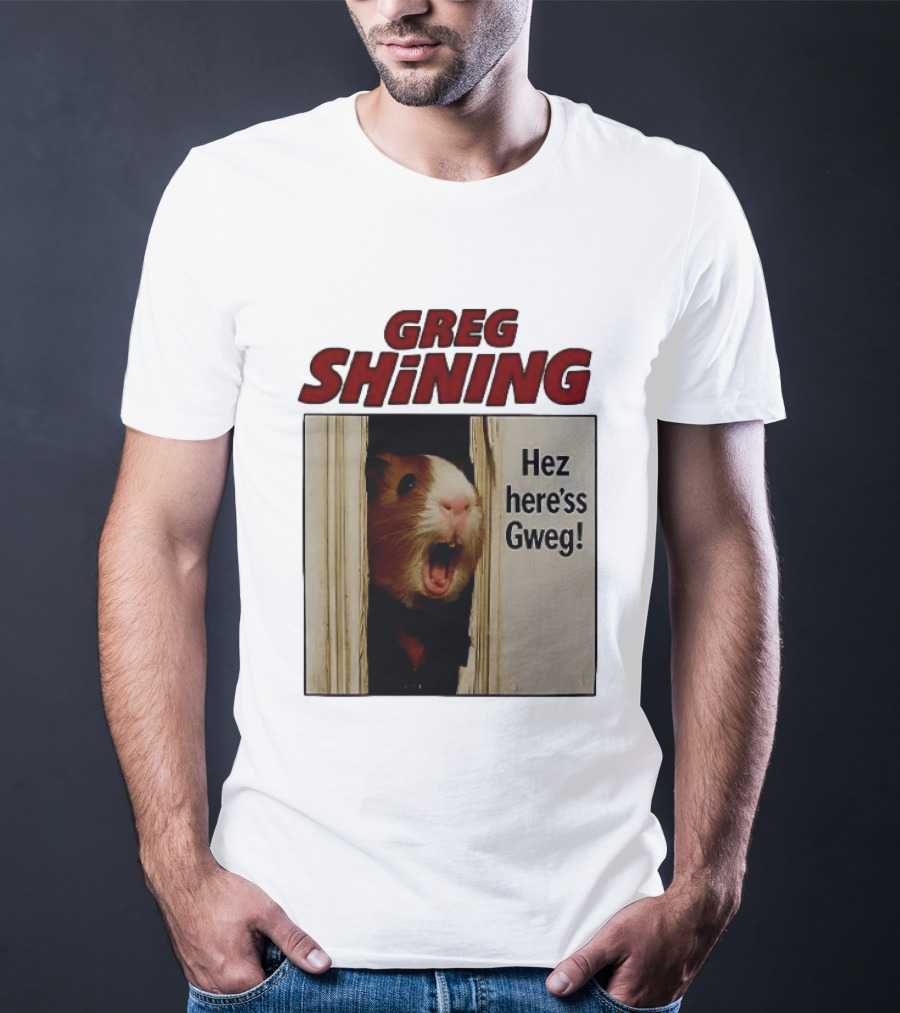 Greg Shining Hez Here'ss Gweg Guinea Pig Door Gap T-Shirt