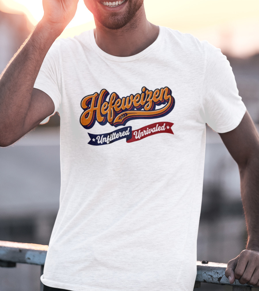 Hefeweizen Unfiltered Unrivaled T-Shirt