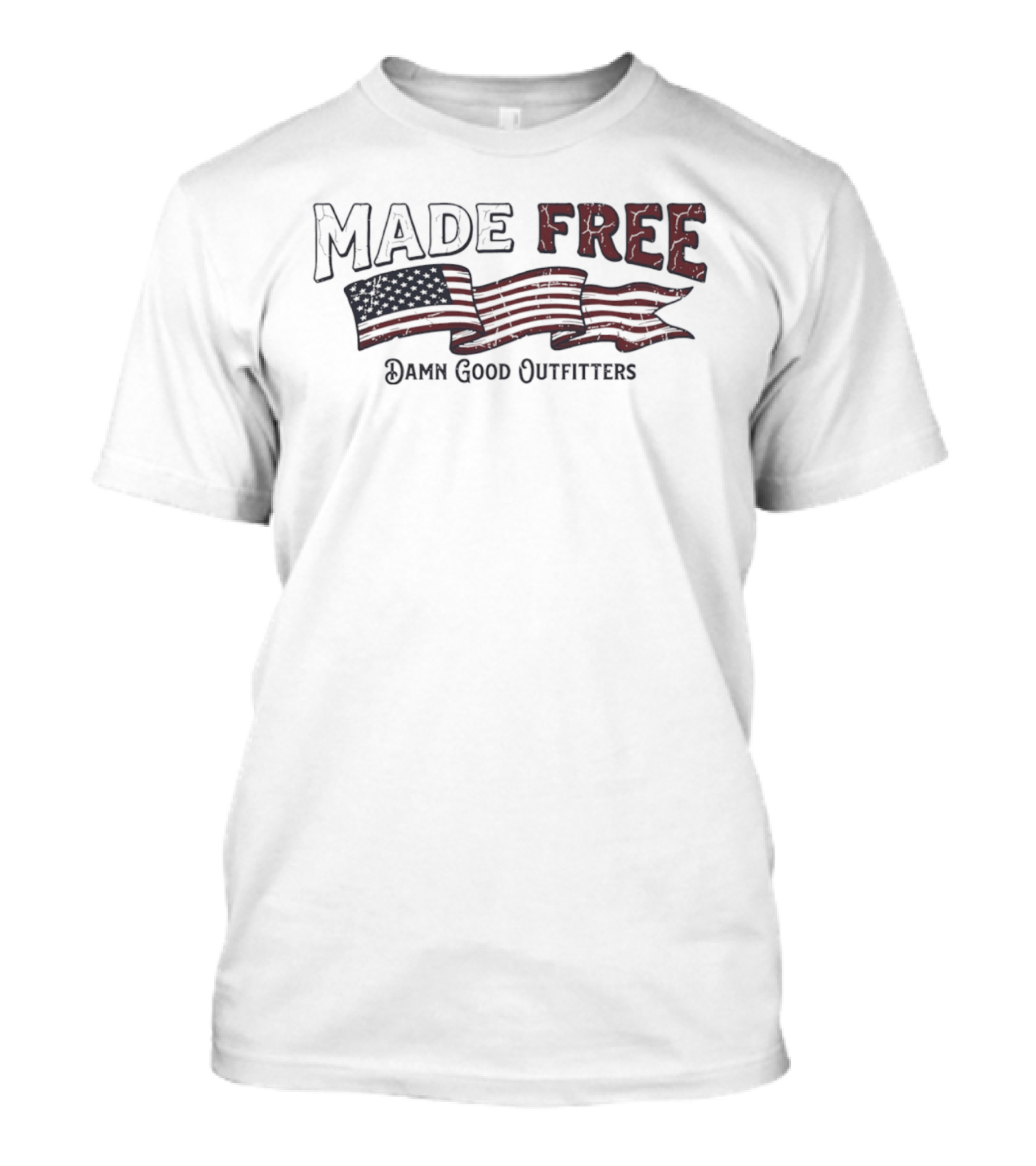 Made Free USA Flag Damn Good Outfitters T-Shirt
