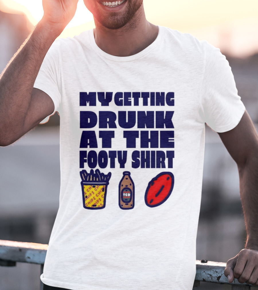 My Getting Drunk At The Footy With Chips And TCD T-Shirt