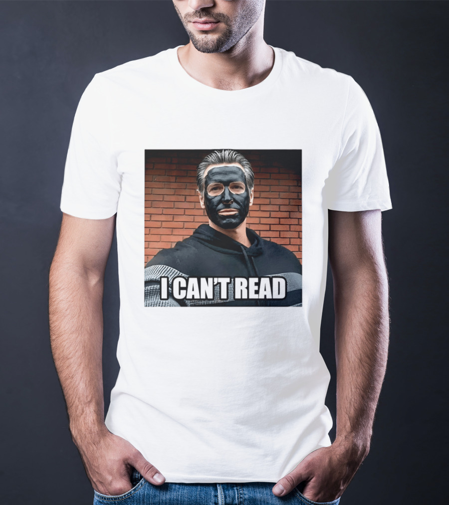 Newsom 2028 I Can't Read Mock Political Satire Meme T-Shirt