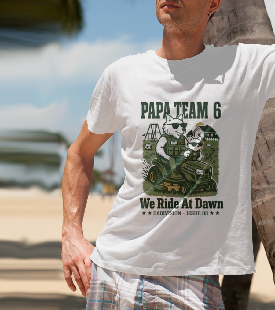 Papa Team 6 We Ride At Dawn Dadvision Issue 03 Wolf Soldier T-Shirt