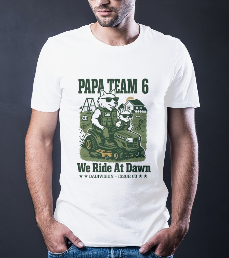 Papa Team 6 We Ride At Dawn Dadvision Issue 03 Wolf Soldier T-Shirt