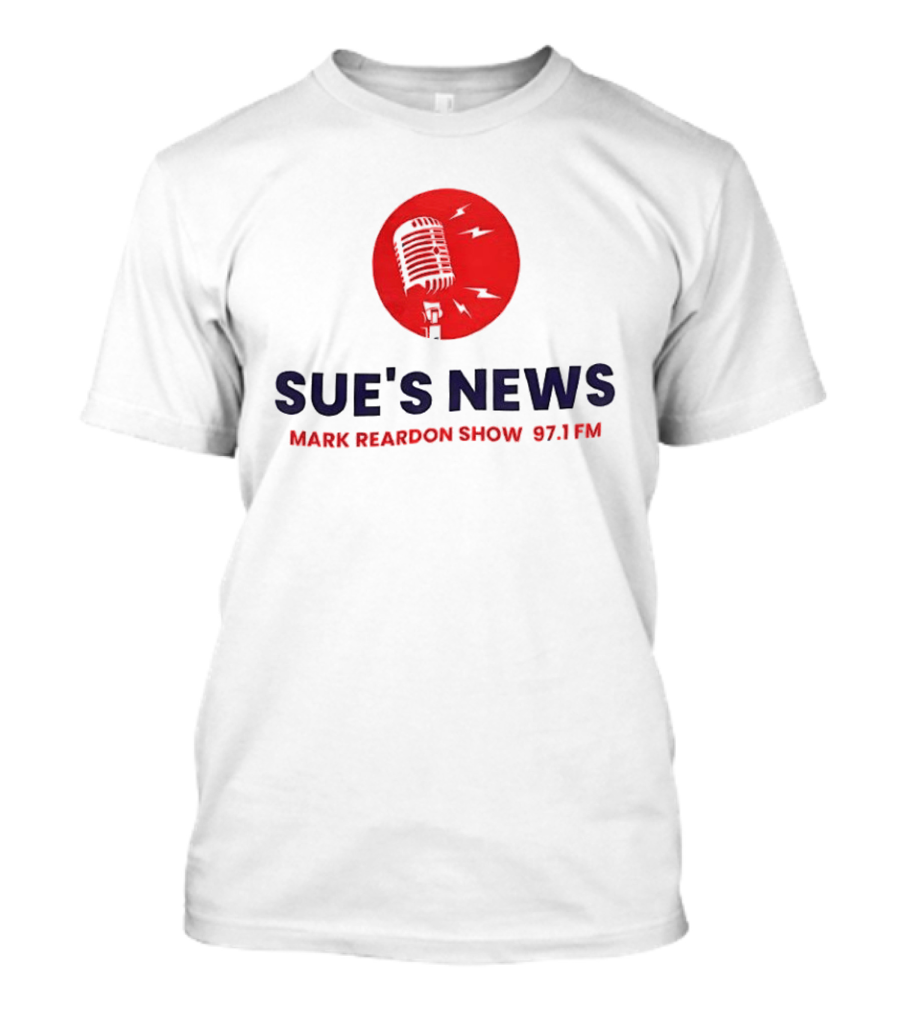 Sue's News Mark Reardon Show 97.1 FM Red Microphone T-Shirt