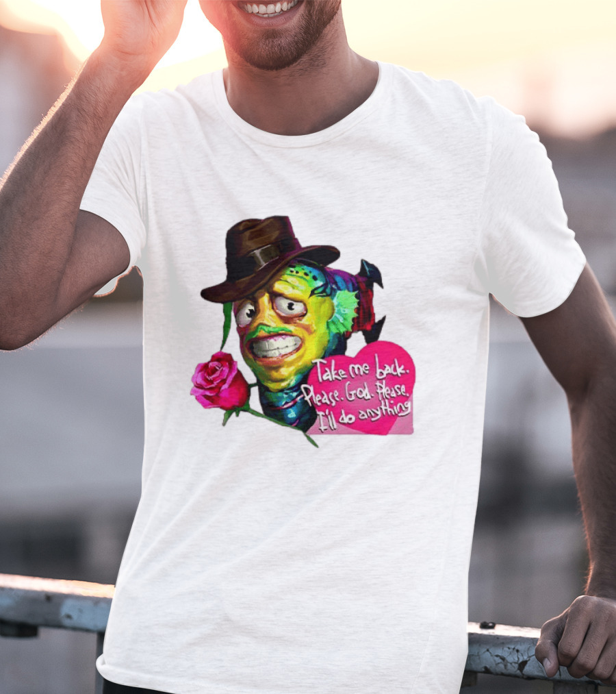 Take Me Back Please God Please I'll Do Anything Nervous Fish With Rose And Hat T-Shirt