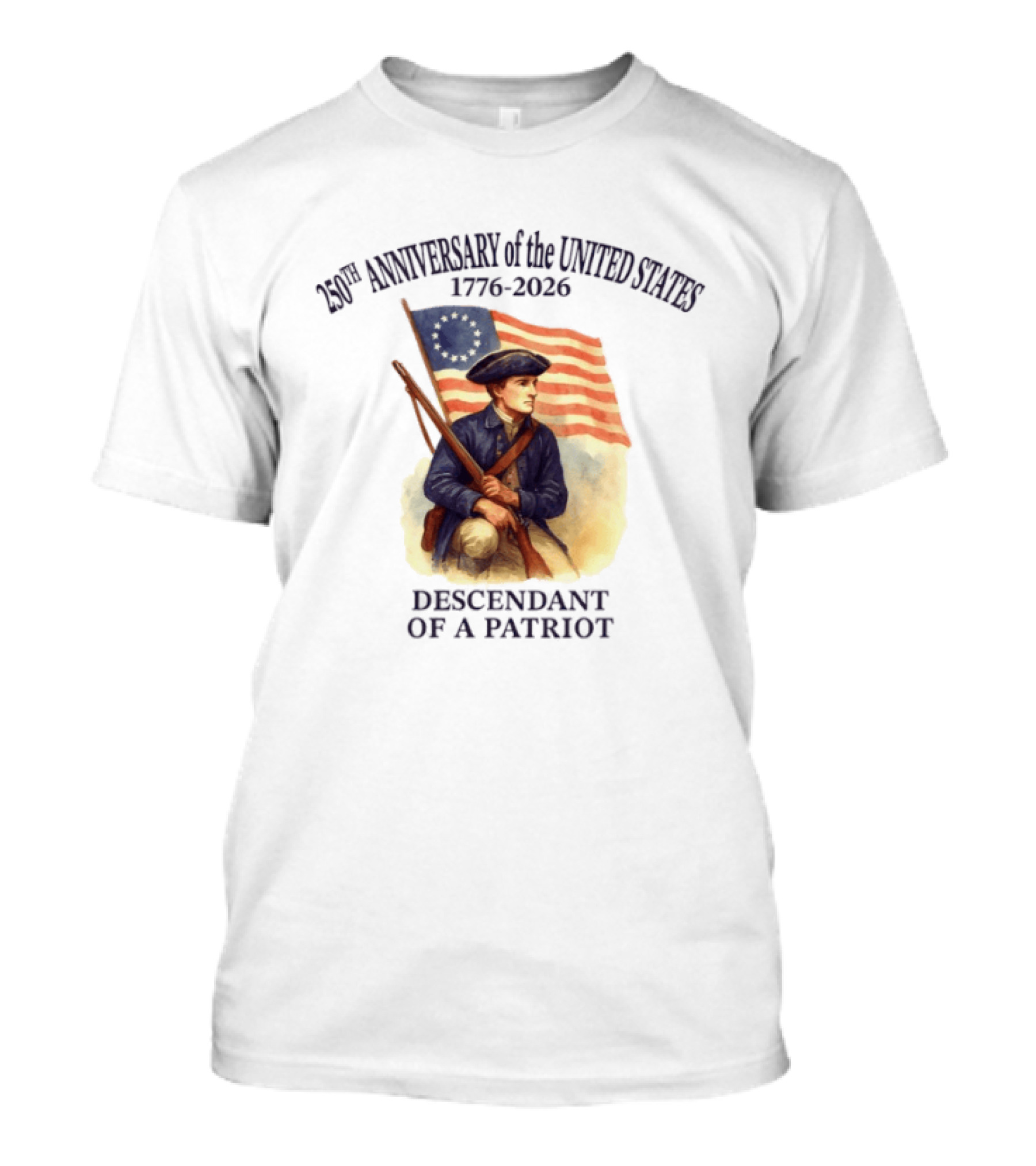 250th Anniversary Of The United States 1776 2026 Descendant Of A Patriot Flag Bearer T-Shirt