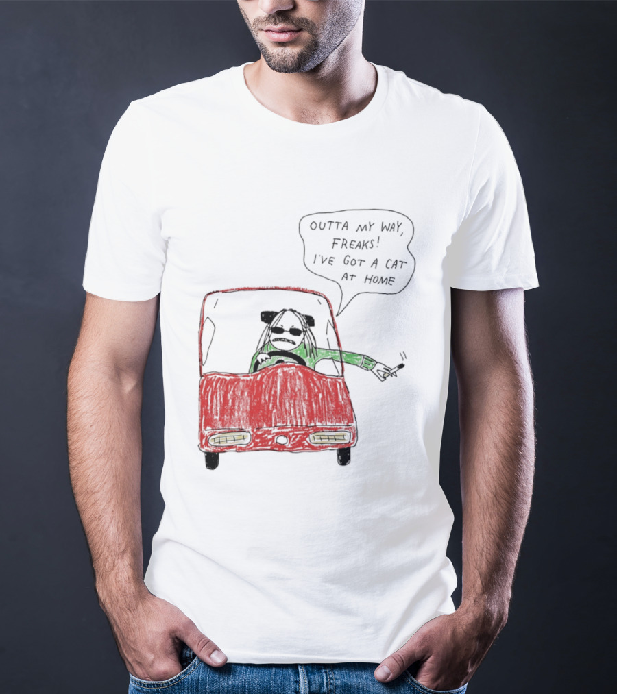 Outta My Way Freaks Car Illustration I've Got A Cat At Home T-Shirt