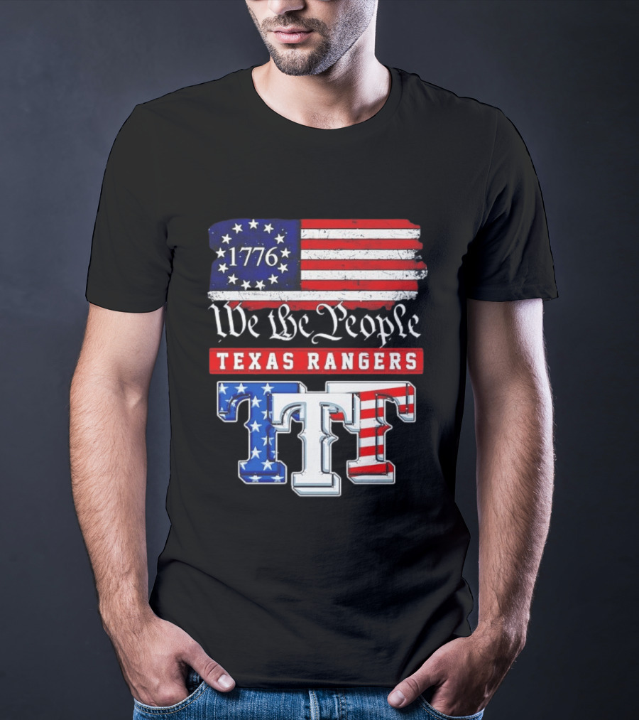 Texas Rangers We The People 1776 Anniversary Flag Stars And Stripes T-Shirt
