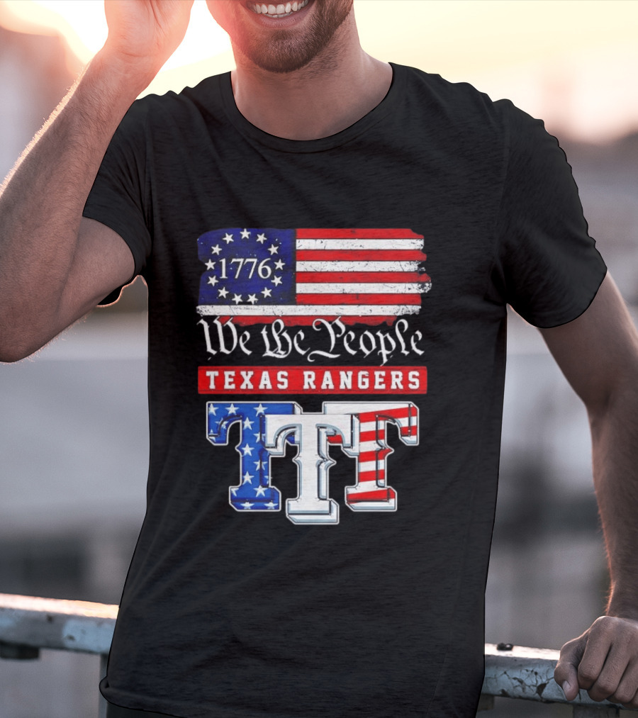 Texas Rangers We The People 1776 Anniversary Flag Stars And Stripes T-Shirt