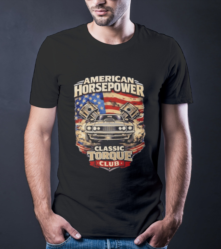 American Horsepower Classic Torque Club Vintage Muscle Car With Pistons And American Flag T-Shirt