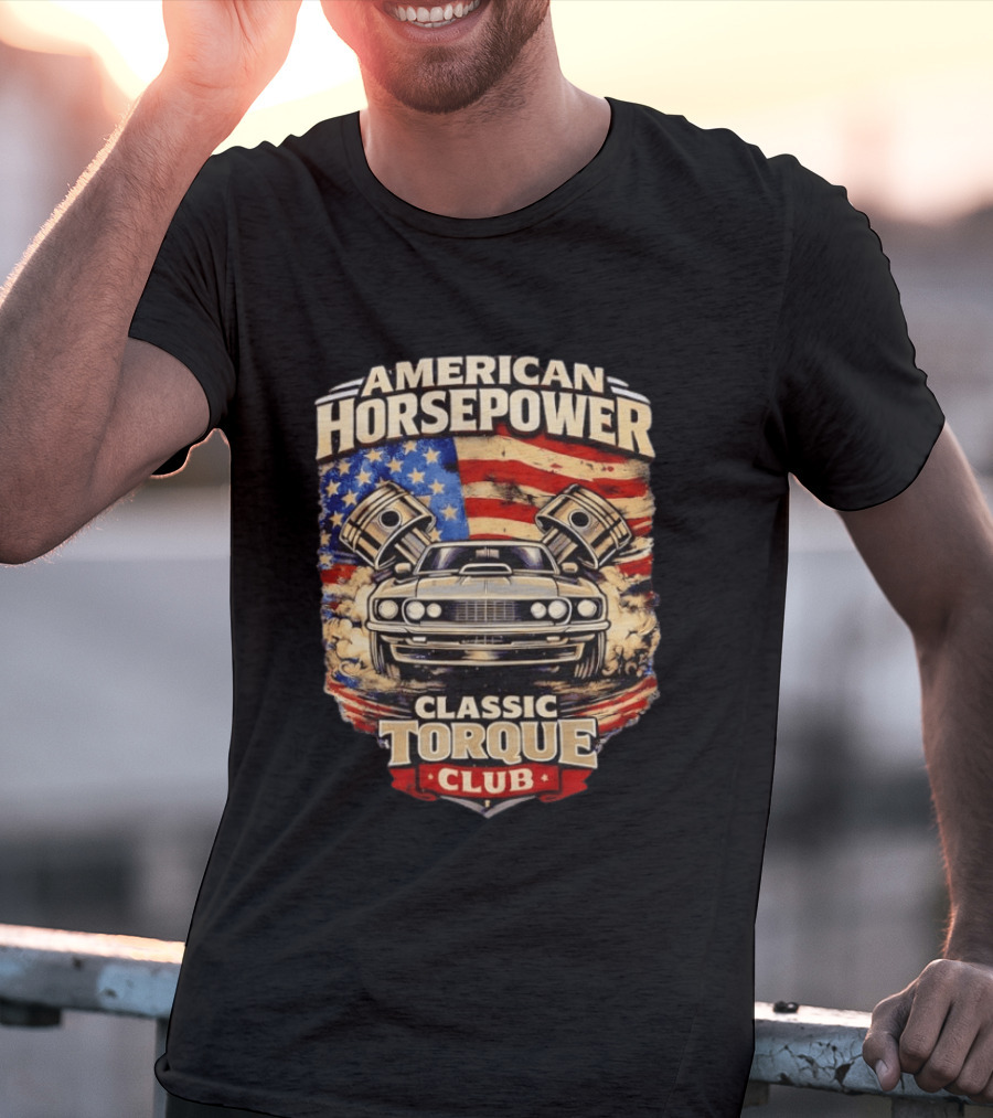 American Horsepower Classic Torque Club Vintage Muscle Car With Pistons And American Flag T-Shirt