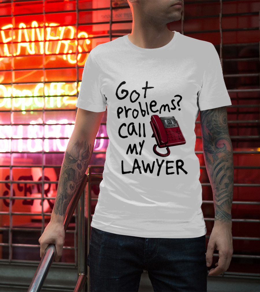 Got Problems Call My Lawyer Red Phone T-Shirt