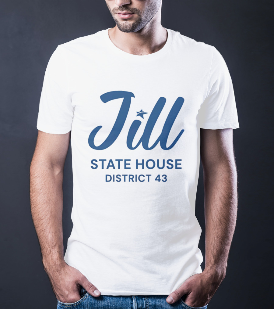 Jill State House District 43 T-Shirt