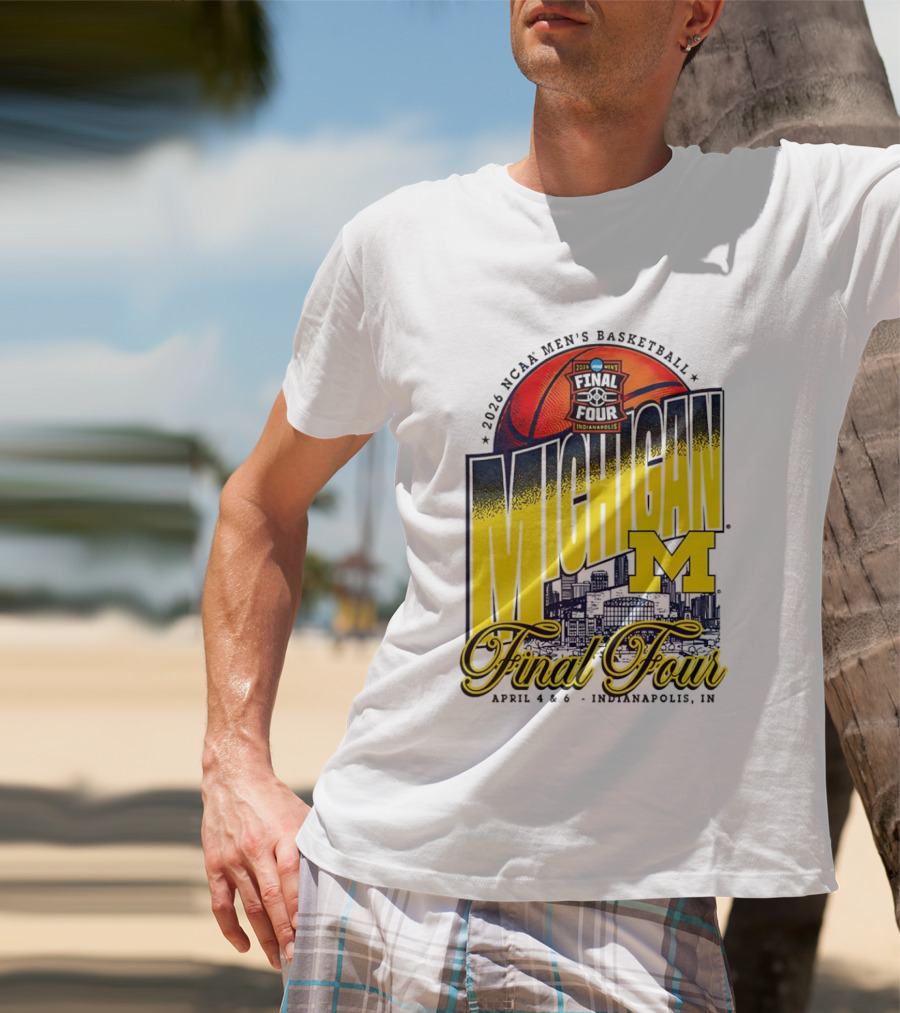 2026 NCAA Men's Basketball Michigan Wolverines Final Four April Indianapolis T-Shirt