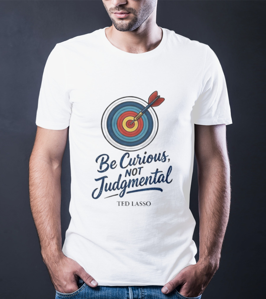 Ted Lasso Be Curious Not Judgmental Target Dart T-Shirt