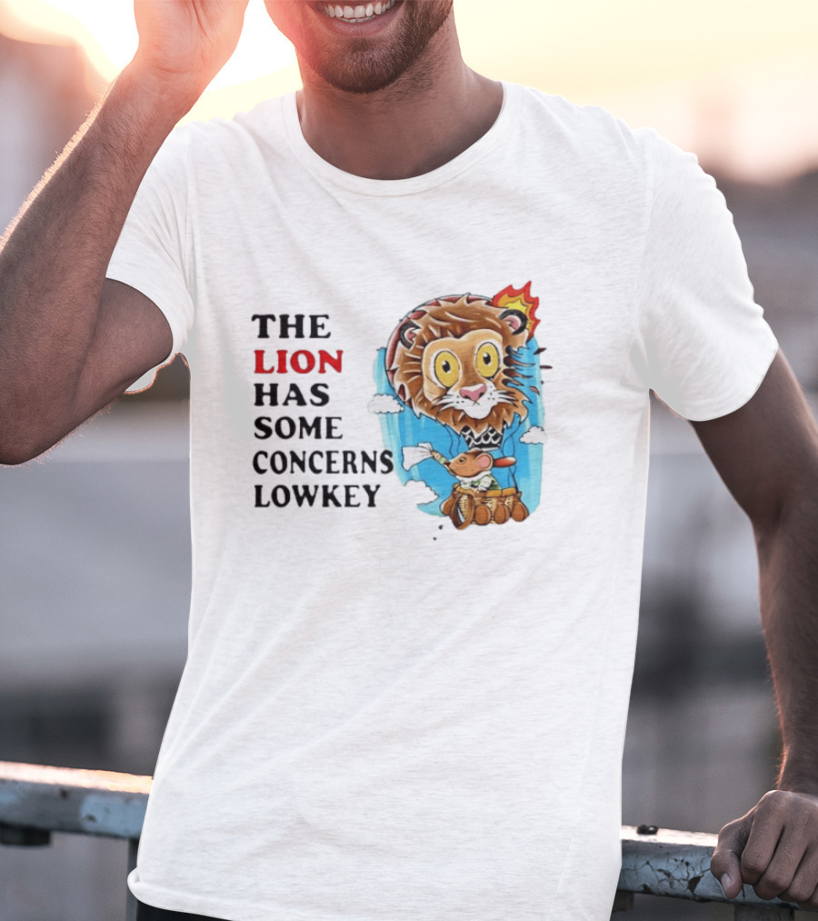 The Lion Has Some Concerns Lowkey Fire Cartoon Lion And Mouse Hot Air Balloon T-Shirt