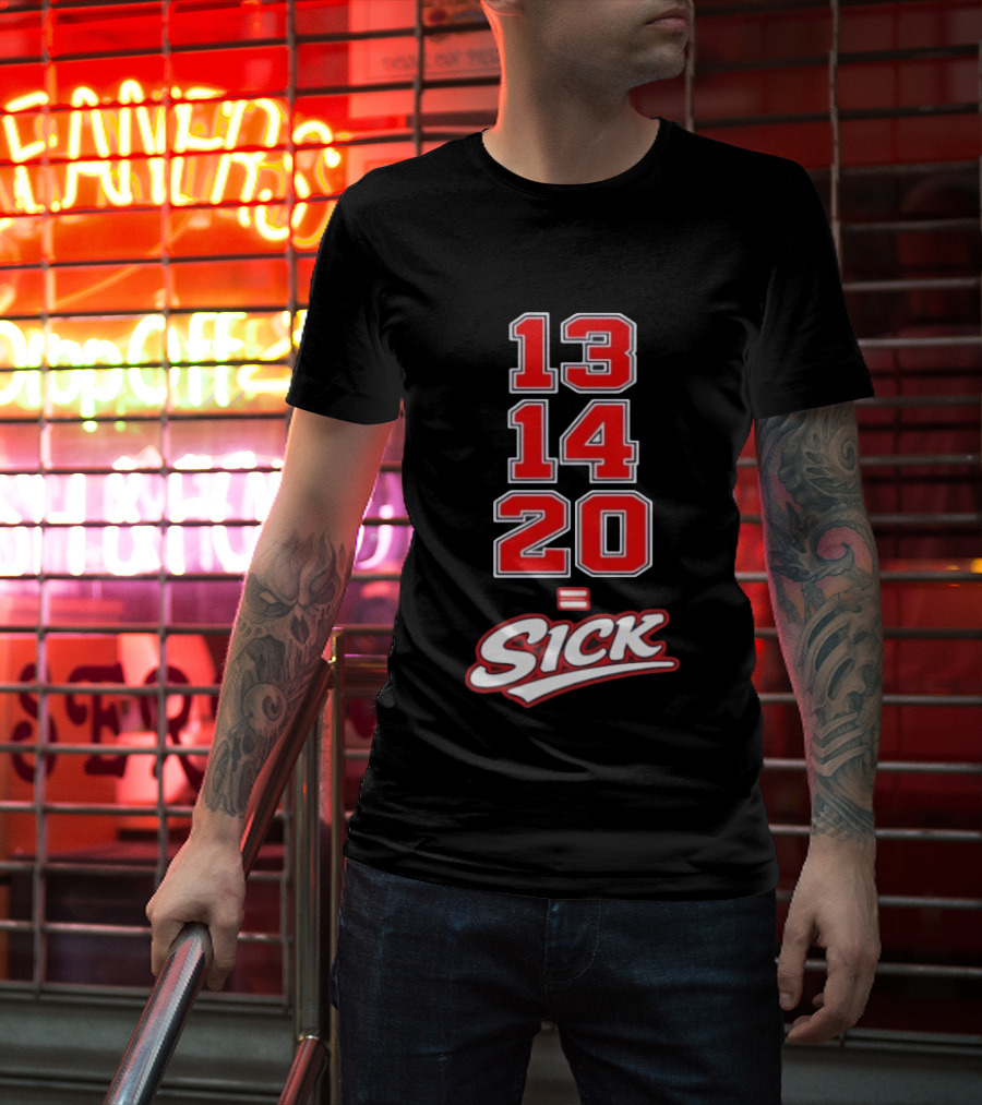 13 14 20 Equals Sick T-Shirt